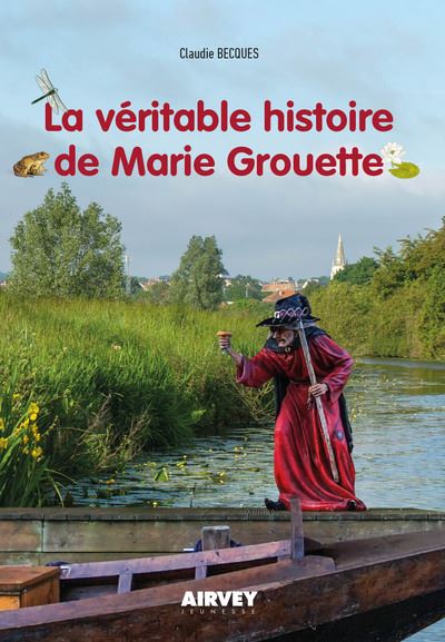 La véritable histoire de Marie Grouette