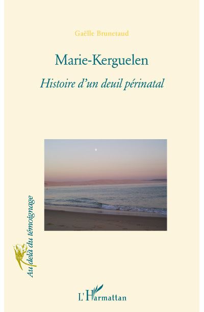 Marie Kerguelen, histoire d'un deuil périnatal