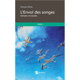L'envol des songes - ballades et balades Ballades et balades - relié ...