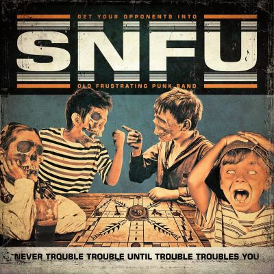 Never trouble trouble