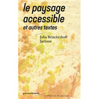 Le paysage accessible - Et autres textes