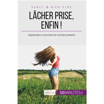 Lâcher prise, enfin !