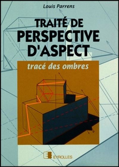 Traité de perspective d'aspect - Louis Parrens - (donnée non spécifiée)