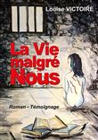 La Vie Malgré Nous