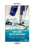 Sail Smart - Les Clés de la tactique - Régate et stratégie