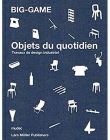Big-Game Objets du quotidien