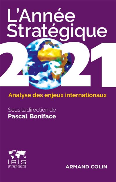 L'Année stratégique 2021 - Analyse des enjeux internationaux - Pascal Boniface - broché