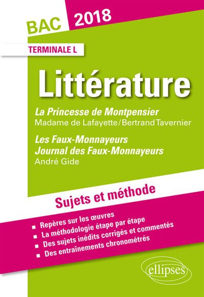 La Princesse de Montpensier : Madame de Lafayette-Bertrand Tavernier, Les Faux-Monnayeurs et Journal des Faux-Monnayeurs : Gide, BAC Term L 2018