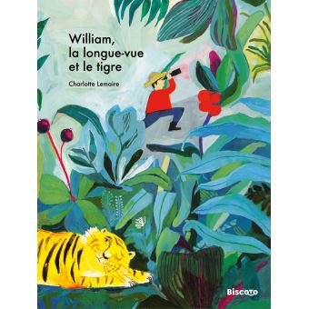 William, la longue-vue et le tigre