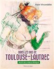 Dans Les Pas De Toulouse-Lautrec