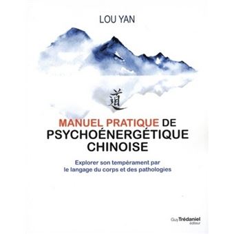 Manuel pratique de psychoénergétique chinoise - 1