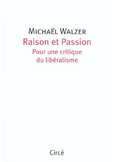 Raison et passion pour une critique du libéralisme