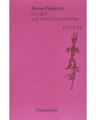 Un récit que notre joie empêche - Hervé Piekarski - broché