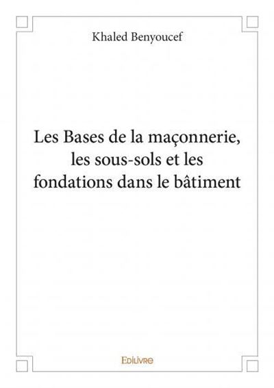 Les Bases de la maçonnerie, les sous-sols et les fondations dans le bâtiment