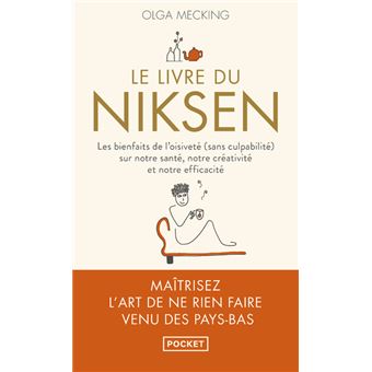 Le Livre du niksen - Les bienfaits de l'oisiveté (sans culpabilité) sur notre santé, notre créativit
