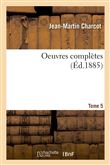 Oeuvres complètes. Tome 5