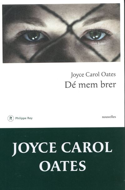 Dé mem brer - Et autres histoires mystérieuses - Joyce Carol Oates - broché