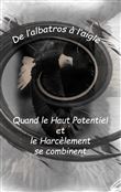 De l'Albatros à l'Aigle : quand le haut potentiel et le harcèlement se combinent