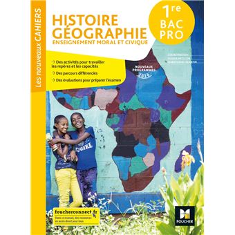 Les nouveaux cahiers - HISTOIRE-GEOGRAPHIE-EMC 1re Bac Pro - Ed. 2020 - Livre élève