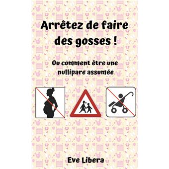 Arrêtez de faire des gosses !