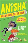 Anisha, Accidental Detective - Holiday Adventure !