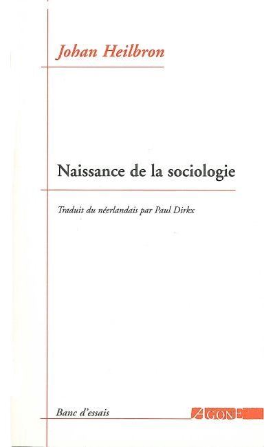Naissance de la Sociologie - Johan Heilbron - broché