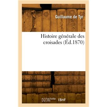 Histoire générale des croisades