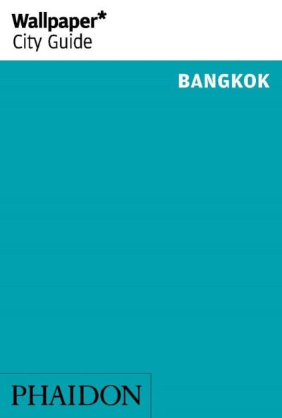 BANGKOK 2017 WALLPAPER CITY GUIDE