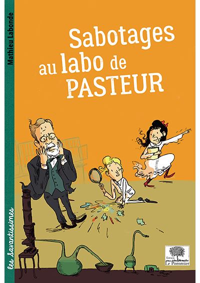 Sabotages au labo de Pasteur
