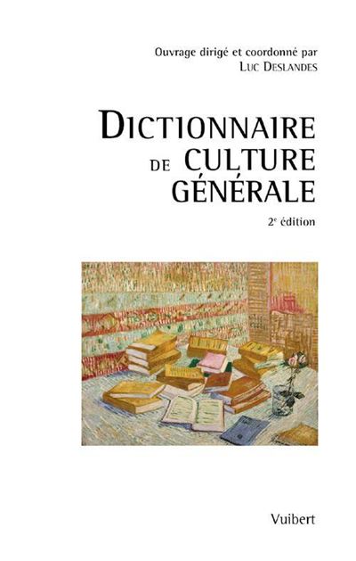 Culture Générale: Mon Livre De Référence Dictionnaire de culture générale - broché - Olivier Bellégo, Christelle