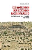 Histoire de l'abbaye de Fontevraud - Notre-Dame-des-pleurs 1101-1793