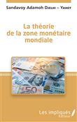 La théorie de la zone monétaire mondiale