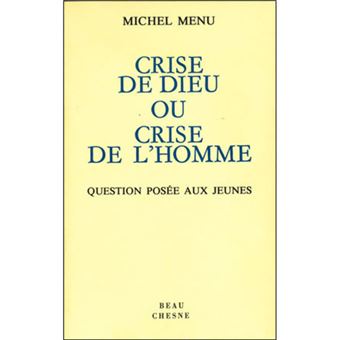 Crise de Dieu ou crise de l'homme ?