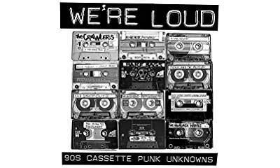 We re loud 90s cassette punk unknowns