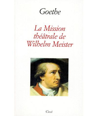 La mission theatrale de wilheim meister