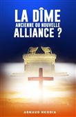 La Dîme ancienne ou Nouvelle Alliance