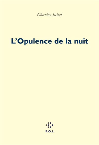 L'Opulence de la nuit - Charles Juliet - broché