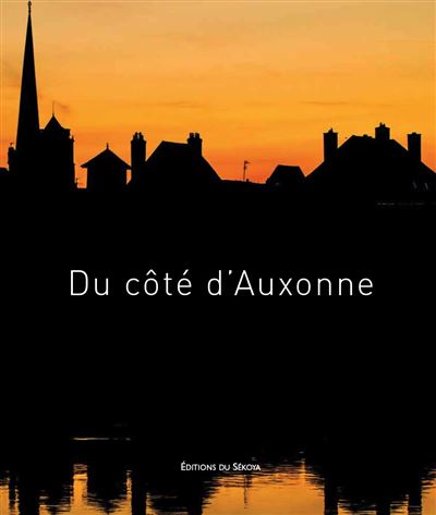Du cote d'auxonne longtemps je ne me suis pas arrete a auxon