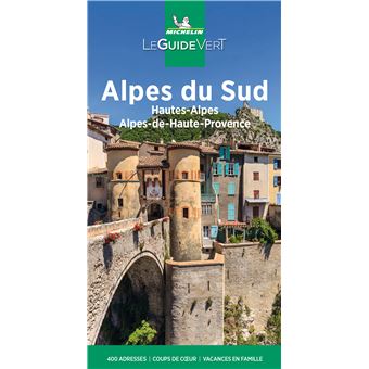 Guide Vert Alpes du Sud, Hautes-Alpes, Alpes-de-Haute-Provence