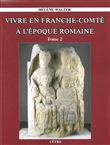 Vivre en Franche-Comté à l'époque romaine