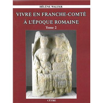 Vivre en Franche-Comté à l'époque romaine