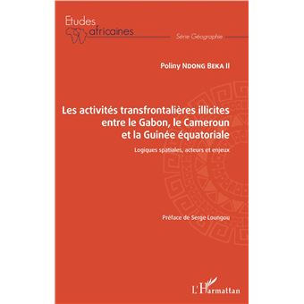 Les activités transfrontalières illicites entre le Gabon, le Cameroun et la Guinée équatoriale