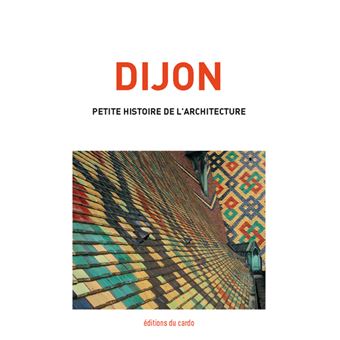 Dijon, petite histoire de l'architecture