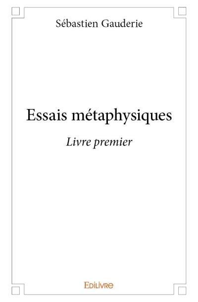 Essais métaphysiques