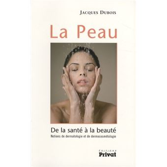 Peau de la sante a la beaute nouvelle edition