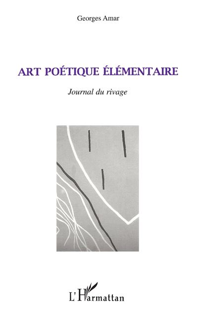 Art poetique elementaire journal du rivage - Georges Amar - broché