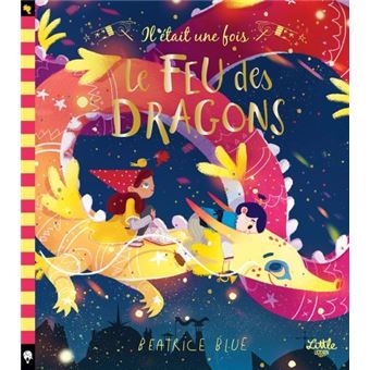 Il était une fois le feu des dragons