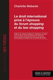 Le droit international privé à l'épreuve du forum shopping et du law shopping