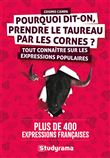 Pourquoi dit-on prendre le taureau par les cornes ?