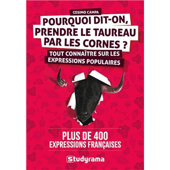 Pourquoi dit-on prendre le taureau par les cornes ?